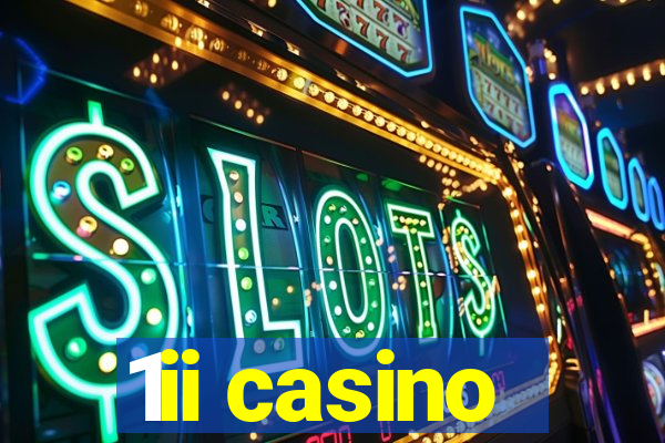 1ii casino